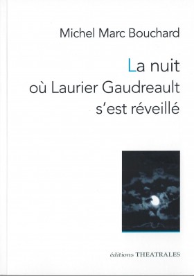 LA NUIT OÙ LAURIER GAUDREAULT S'EST RÉVEILLÉ